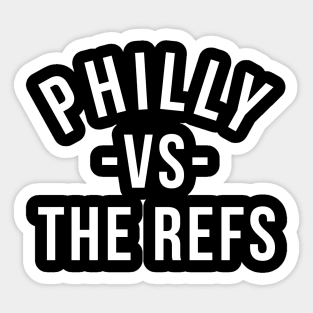 Philly -VS- The Refs Sticker